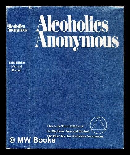 Item #288817 Alcoholics Anonymous : the story of how many thousands of men and women have recovered from alcoholism. Alcoholics Anonymous.