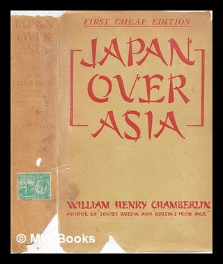 Item #288933 Japan over Asia. William Henry Chamberlin