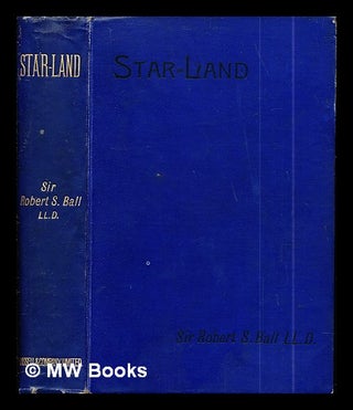 Item #288991 Star-land : being talks with young people about the wonders of the heavens / by Sir...