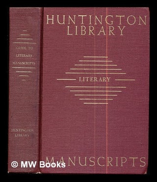 Item #289250 Guide to literary manuscripts in the Huntington Library. Henry E. Huntington...