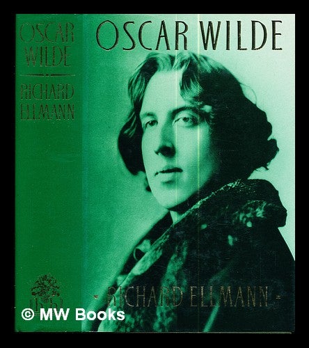 Item #289271 Oscar Wilde / by Richard Ellmann. Richard Ellmann, Oscar Wilde.