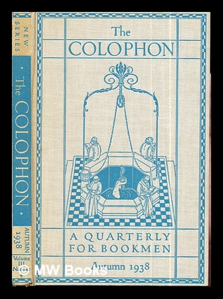 Item #289372 The Colophon: new series: a quarterly for bookmen: Autumn 1938: volume III: New...