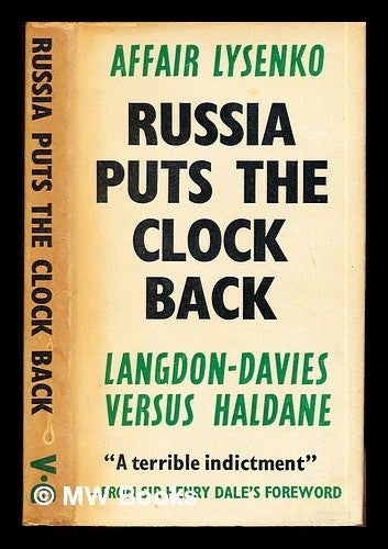Item #289378 Russia puts the clock back : a study of Soviet science and some British scientists / With a foreword by Sir Henry Dale. John Langdon-Davies.