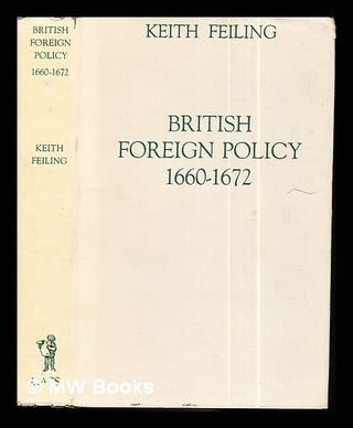 Item #289381 British foreign policy, 1660-1672. Keith Feiling