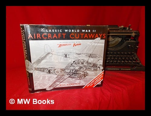 Item #289422 Classic World War II: Aircraft Cutaways by Bill Gunston. Bill. The Aeroplane. Flight Gunston.
