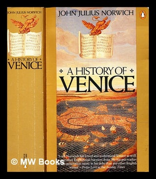 Item #289574 A history of Venice. John Julius Norwich