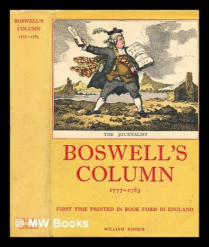 Item #289639 Boswell's column : being his seventy contributions to the London magazine under the pseudonym the Hypochondriack from 1777 to 1783 here first printed in book form in England. James Boswell, Margery Bailey.