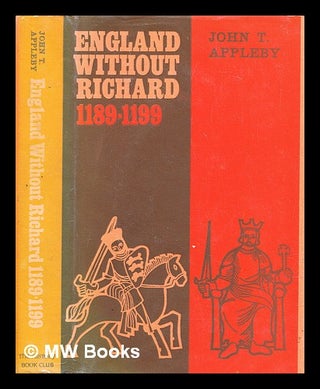 Item #289696 England without Richard, 1189-1199. John T. Appleby, John Tate