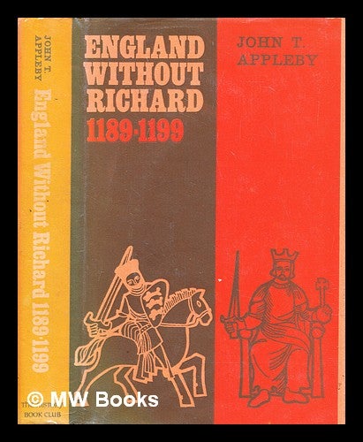 Item #289696 England without Richard, 1189-1199. John T. Appleby, John Tate.