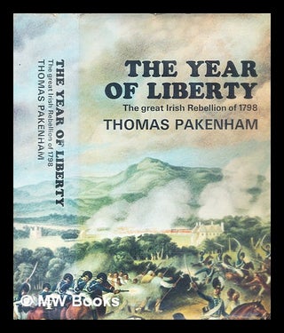 Item #289843 The year of liberty: the history of the great Irish rebellion of 1798. Thomas Pakenham