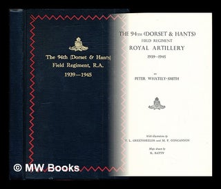 Item #289925 The 94th (Dorset & Hants) Field Regiment Royal Artillery 1939-1945: with...
