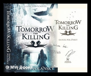 Item #289980 Tomorrow, the killing. Daniel Polansky