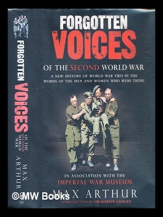 Item #290017 Forgotten voices of the Second World War : [a new history of the Second World War in...