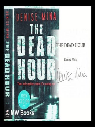 Item #290037 The dead hour. Denise Mina