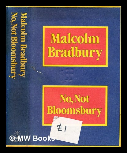 Item #290186 No, not Bloomsbury. Malcolm Bradbury.