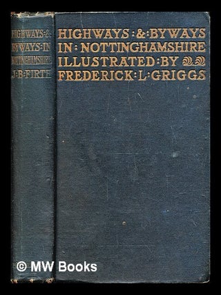Item #290319 Highways and byways in Nottinghamshire. John B. Firth, John Benjamin