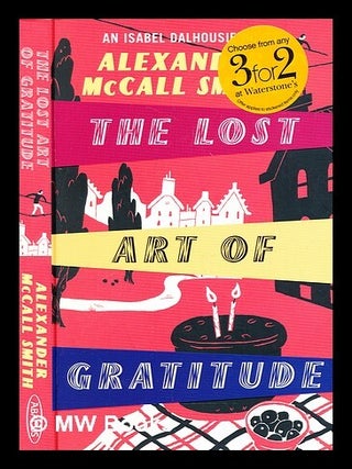 Item #290380 The lost art of gratitude. Alexander McCall Smith
