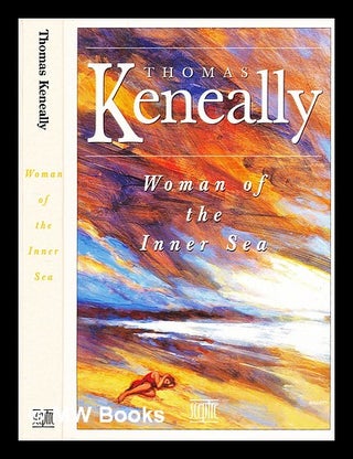 Item #290393 Woman of the inner sea. Thomas Keneally