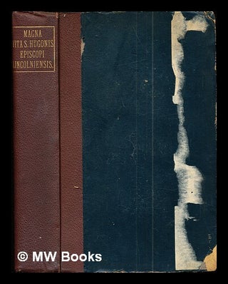 Item #290420 Magna vita S. Hugonis episcopi Lincolniensis. : From manuscripts in the Bodleian...