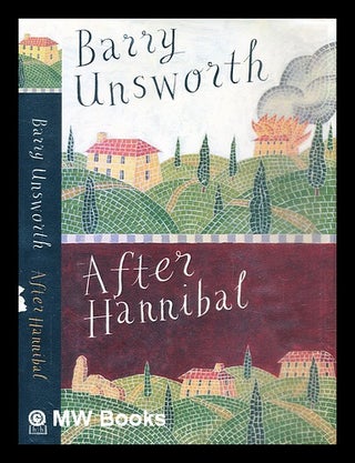 Item #290516 After Hannibal. Barry Unsworth