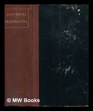 Item #290522 Monumenta Franciscana / edited by J. S. Brewer ; published by the authority of the...