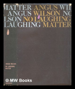 Item #290530 No laughing matter. Angus Wilson