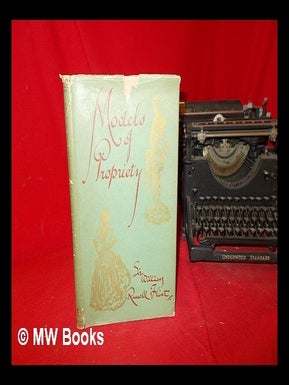 Item #290561 Models of propriety : occassional caprices for the edification of ladies and the...