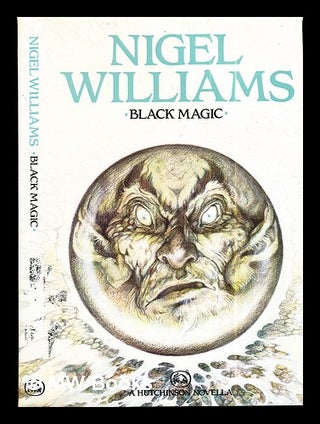 Item #290622 Black magic / Nigel Williams ; with illustrations by Julek Heller. Nigel . Heller...