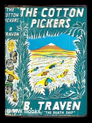 Item #290705 The cotton- pickers by B. Traven: Translated from the German by Eleanor Brockett. B....