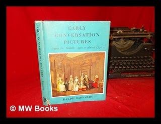 Item #290709 Early conversation pictures from the Middle Ages to about 1730 : a study in origins....