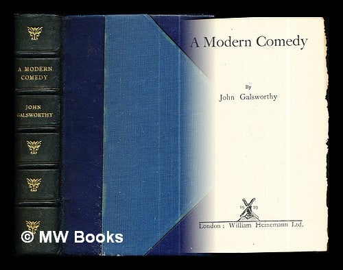 Item #290756 A modern comedy / by John Galsworthy. John Galsworthy.