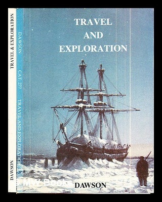 Item #290785 Travel and Exploration: catalogue Nos. 272 & 277. Dawson Rare Books