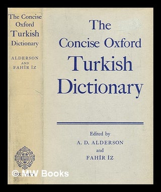 Item #290800 The Concise Oxford Turkish Dictionary. A. D. Alderson, Anthony Dolphin