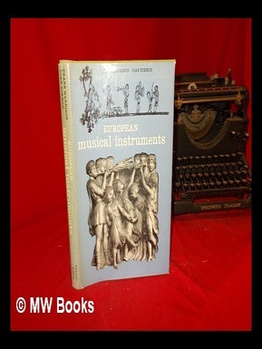 Item #290849 European musical instruments / by F.L. Harrison and J. Rimner. Frank Llewellyn....