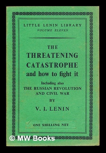 Item #290883 The threatening catastrophe and how to fight it / by V.I. Lenin. Vladimir Il ich Lenin.