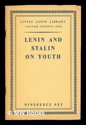 Item #290894 Lenin and Stalin on youth. Vladimir Il ich Lenin, Joseph Stalin