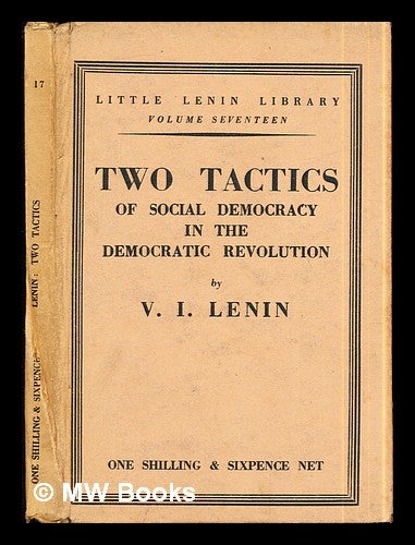 Item #290903 Two Tactics of social-democracy in the demoractic revolution by V.I. Lenin. Vladimir Il ich Lenin.
