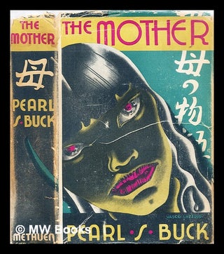 Item #290975 The mother. Pearl S. Buck, Pearl Sydenstricker