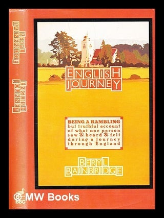 Item #290999 English journey, or, The road to Milton Keynes. Beryl Bainbridge