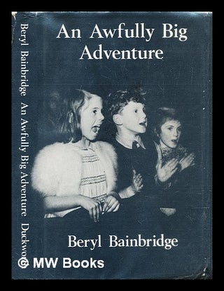 Item #291030 An awfully big adventure. Beryl Bainbridge