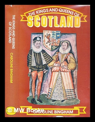 Item #291139 The kings & queens of Scotland. Caroline Bingham