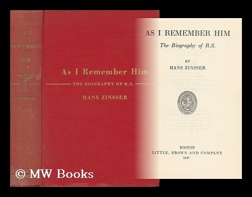 Item #29119 As I Remember Him - the Biography of R. S. Hans Zinsser.
