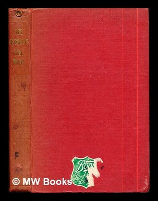 Item #291361 The goshawk : an account of the author's training of a goshawk. Terence Hanbury White