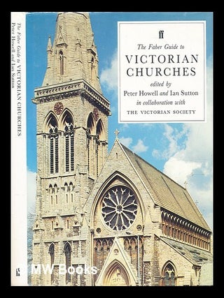 Item #291505 The Faber guide to Victorian Churches. Peter. Sutton Howell, Ian