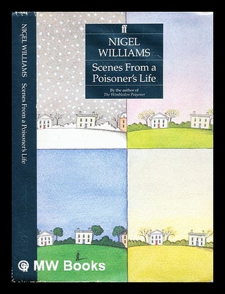 Item #291585 Scenes from a poisoner's life. Nigel Williams