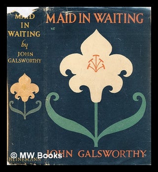 Item #291598 Maid in waiting. John Galsworthy