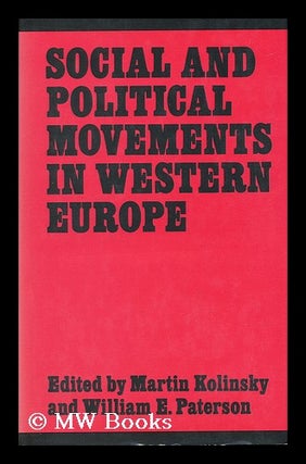 Item #29163 Social and Political Movements in Western Europe / Edited by Martin Kolinsky and...