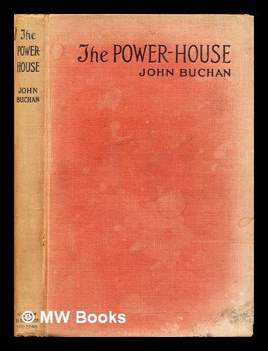 Item #291736 The power-house. John Buchan.
