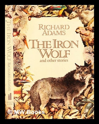 Item #291759 The iron wolf, and other stories. Richard Adams