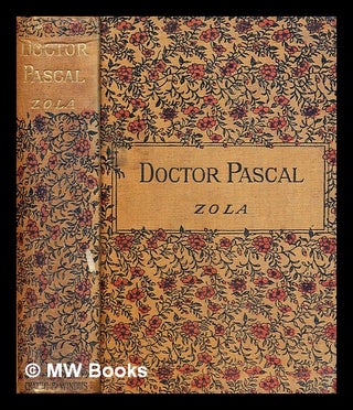 Item #291843 Doctor Pascal, or, Life and Heredity. Émile Zola